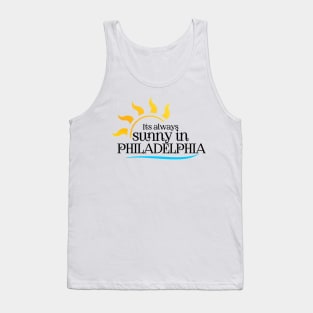 It's always sunny in Philadelphia Tank Top